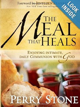 The Meal That Heals. Receiving Your Healing through Daily Communion