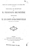 Discours de réception de M. Ferdinand Brunetière, Réponse de M. le comte d'Haussonville (French Edition)