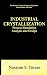 Industrial Crystallization: Process Simulation Analysis and Design (The Plenum Chemical Engineering Series)