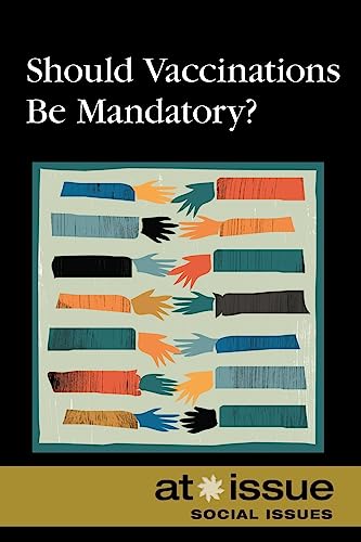Should Vaccinations Be Mandatory? (At Issue)