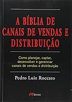 A Biblia De Canais De Vendas E Distribuicao 8576800497 Book Cover