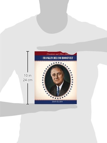 Franklin Delano Roosevelt (Presidents and Their Times)