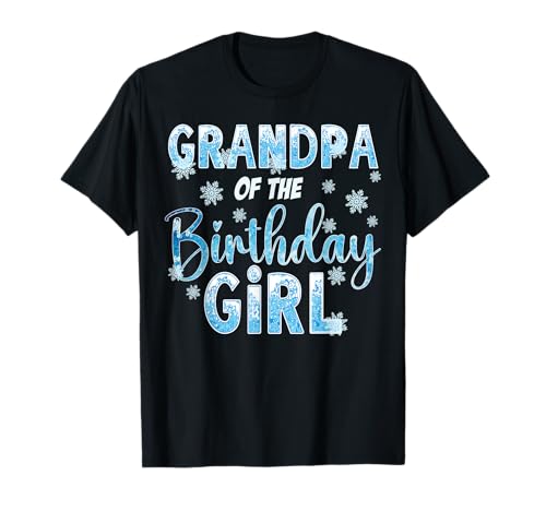 Grandpa Of The Birthday Girl Snowflakes Theme Matching Camiseta
