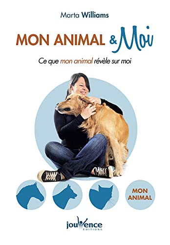 Mon animal et moi: Ce que mon animal révèle sur