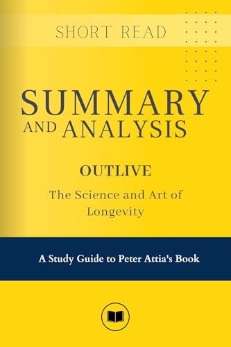 SUMMARY & ANALYSIS of Outlive: The Science and Art of Longevity