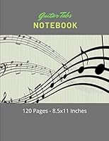 Guitar Tabs Notebook 120 Pages - 8. 5x11 Inches : 8. 5 X11 Notebook with Tabs and Chord Charts 1675557373 Book Cover