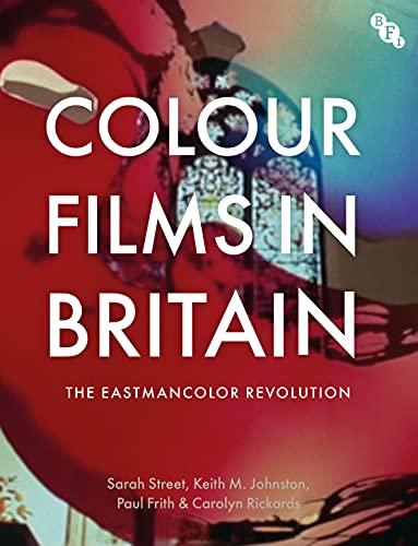 Colour Films in Britain: The Eastmancolor Revolution (English Edition)