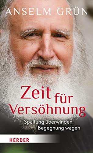 Zeit für Versöhnung: Spaltung überwinden, Begegnung wagen (German Edition)
