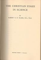 The Christian stake in science, 0853640017 Book Cover