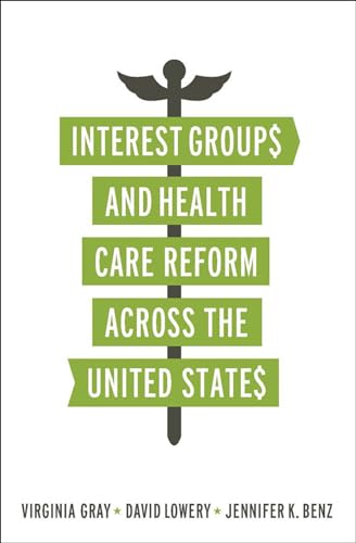 Interest Groups and Health Care Reform across the United States (American Government and Public Policy)