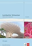  Lambacher Schweizer Mathematik Kursstufe. Ausgabe Baden-Württemberg: Lösungen Klassen 11/12 (Lambacher Schweizer. Ausgabe für Baden-Württemberg ab 2016)