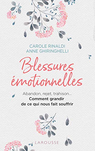 Blessures émotionnelles : grandir de ce qui nous fait souffrir (Essai - Santé & Médecine) Livre PDF Gratuit