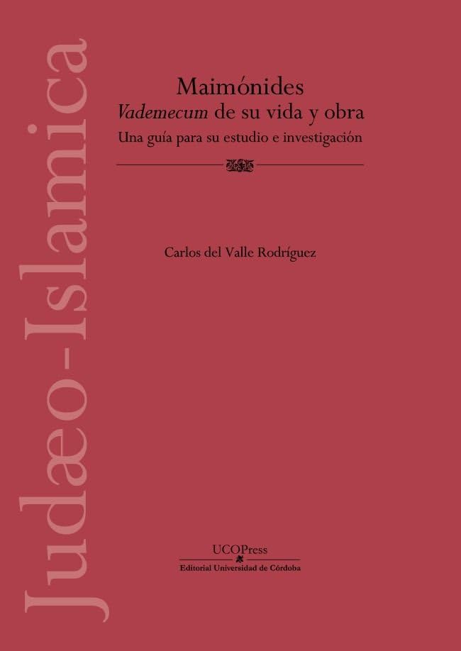 Maimónides. Vademecum de su vida y obra. Una guía para su estudio e investigación: 5 (Oriens Academic)