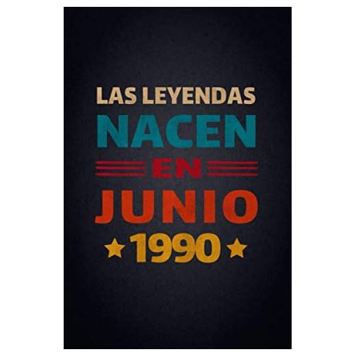 Las Leyendas Nacen En Junio 1990: Diario Cuaderno, Diario De Recuerdos,Regalo de cumpleaños para mujeres y hombres niñas niños novias novios madre ... cumpleaños, diario y cuaderno para cumpleaños