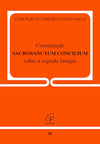 Constituição Sacrosanctum Concilium sobre a sagrada liturgia - 26