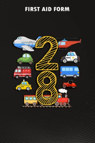 First Aid Form :Adults 28 Years Old Transportation Birthday Car Train Plane 28th Gift: Gifts for Girls:Form to record details for patients, injured or ... & Safety Incident ... that have a legal