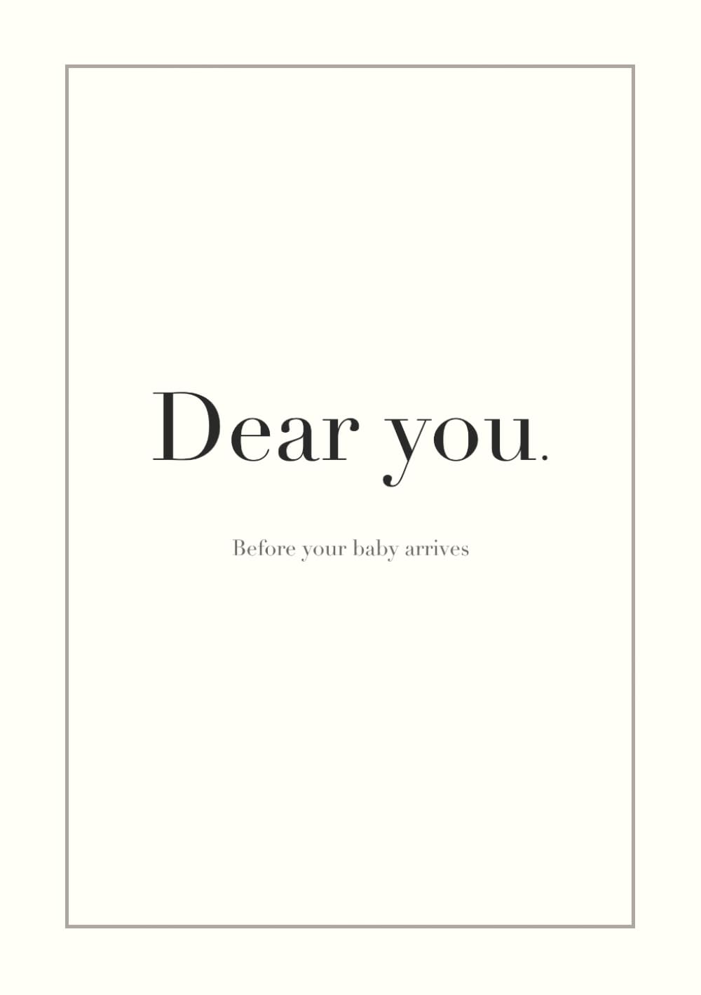 Dear You: Before Your Baby Arrives: A Guided Memory Journal for Friends to Write Letters, Wishes, and Memories to the Parent-to-Be