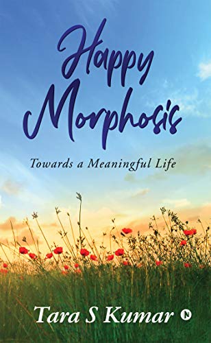 Happy Morphosis: Towards A Meaningful Life