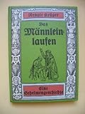  Das Männleinlaufen. Eine Schelmengeschichte.
