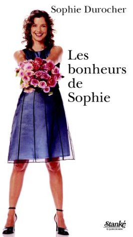 Les Bonheurs de Sophie: BONHEURS DE SOPHIE Durocher, Sophie