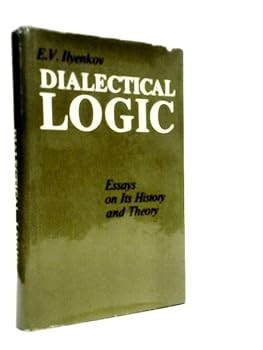 Hardcover Dialectical Logic: Essays on Its History and Theory Book