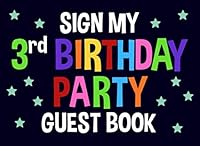 Sign My 3rd Birthday Party Guest Book: Blue Birthday Activity and Keepsake Guest Book for 3 Year Old Party Supplies 1798690098 Book Cover