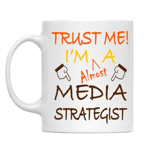 Trust Me! Media Strategist Mug, 11 Oz Two-Sided Ceramic Coffee Cup