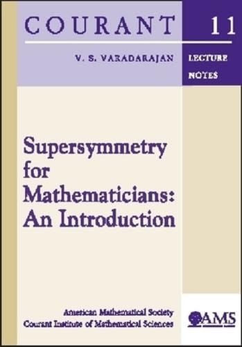 Supersymmetry for Mathematicians: An Introduction (Courant Lecture Notes)