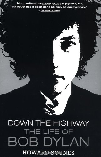 Down the Highway: The Life of Bob Dylan      Paperback – January 1, 2001