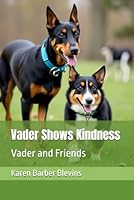 Vader Shows Kindness: Vader and Friends B0FPMC5FJ6 Book Cover