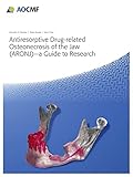  Antiresorptive Drug-Related Osteonecrosis of the Jaw (ARONJ) - A Guide to Research (English Edition)