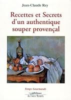 Recettes et secrets d'un authentique souper provençal 2911873491 Book Cover