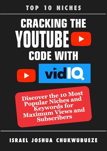 Cracking the YouTube Code with VidIQ AI Tool (AI Millionaire Book 10)