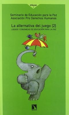 La Alternativa del Juego II, Juegos y Dinámicas de Educación para la Paz (COLECCION MAYOR)