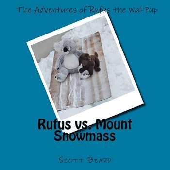 Paperback The Adventures of Rufus the Wal-Pup: Rufus vs. Mount Snowmass Book