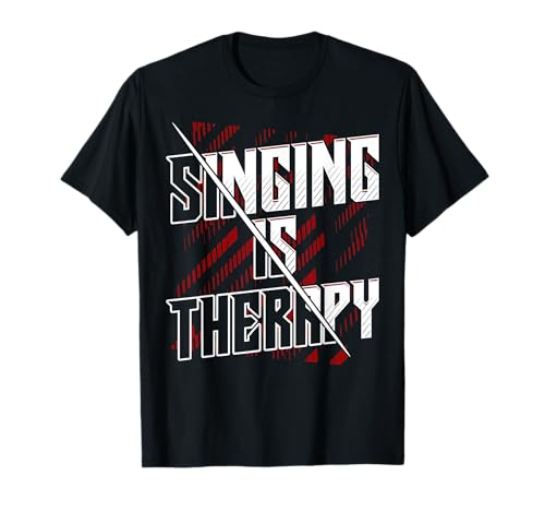 Singing Is Therapy Music Lovers Emotional Expression T-Shirt
