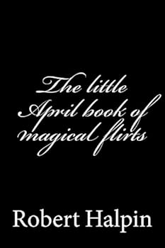 The little April book of magical flirts