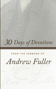 Paperback 30 Days of Devotions: From the Sermons of Andrew Fuller Book