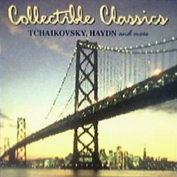 Collectible Classics Tchaikovsky, Haydn and More [Audio CD]