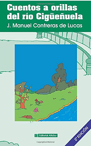 Cuentos a orillas del río Cigüeñuela (Spanish Edition)