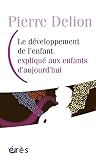 Le développement de l'enfant expliqué aux enfants d'aujourd'hui (HORS COLL-ENFAN)