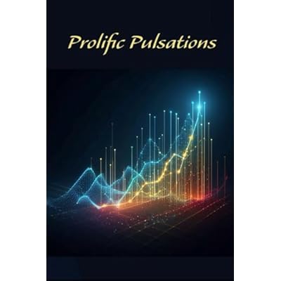 Prolific Pulsations: Anthology of Poetry