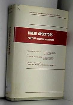 Linear Operators, Spectral Operators (Wiley Classics Library)