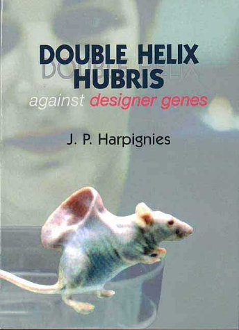 Double Helix Hubris: Against Designer Genes