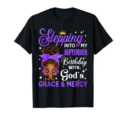 Stepping Into My September Birthday Black Women Christian T-Shirt