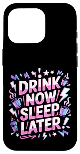 Drink Now Sleep Later �p�[�e�B�[�N���u�̃G�l���M�[ - �X�}�z�P�[�X iPhone 16 Pro �p