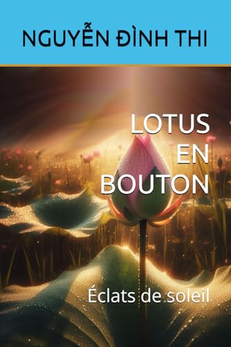 LOTUS EN BOUTON: Éclats de soleil (French Edition)