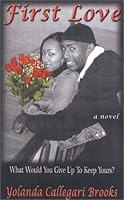 First Love: What Would You Give Up To Keep Yours? 0971627479 Book Cover