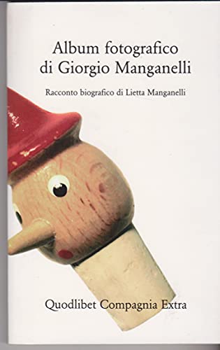 Album fotografico di Giorgio Manganelli. Racconto biografico. Ediz. illustrata