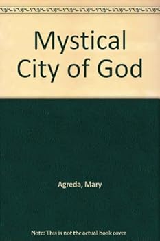 Mystical City of God: Volume I-IV